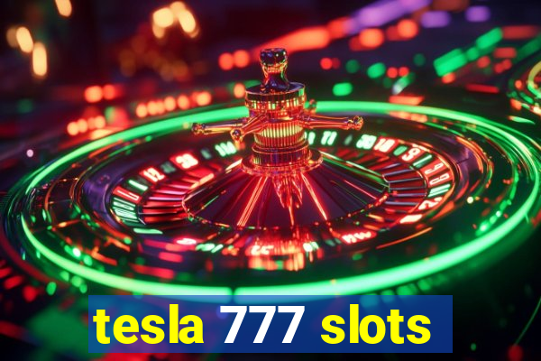 tesla 777 slots